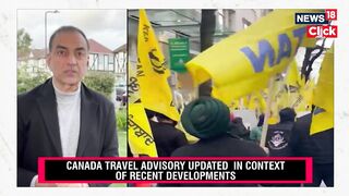 India Canada Khalistan News | Canada Updated Its Travel Advisory For Its Citizens In India | N18V