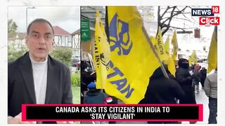 India Canada Khalistan News | Canada Updated Its Travel Advisory For Its Citizens In India | N18V