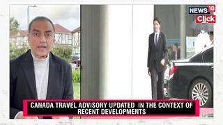 India Canada Khalistan News | Canada Updated Its Travel Advisory For Its Citizens In India | N18V