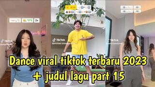 Dance tiktok viral terbaru 2023 + judul lagu part 15