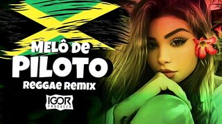 MELÔ DE PILOTO - FLORA MATOS - VIRAL TIKTOK [Reggae Remix 2023] @igorproducer