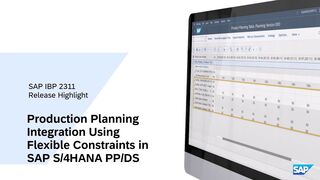 SAP IBP 2311 Release: Prod. Planning Integration Using Flexible Constraints in SAP S/4HANA PP/DS