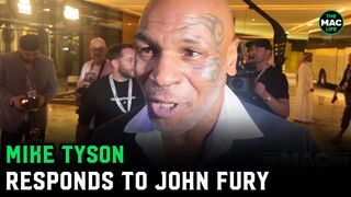 Mike Tyson responds to John Fury fight challenge: “He’s out of his mind"