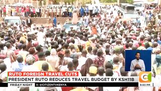 President Ruto reduce the travel budget by Ksh11B