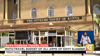 President Ruto reduce the travel budget by Ksh11B