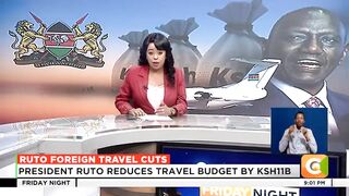 President Ruto reduce the travel budget by Ksh11B