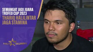 Semangat Jadi Juara Celebrity Trofeo Cup, Thariq Halilintar Jaga Stamina | Halo Selebriti