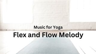 Music for Yoga Flexible Moments