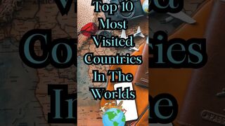 The World's Top 10 Most Visited Countries✈️???????? | Travel Trends and Tourist Hotspots! #travel #shorts