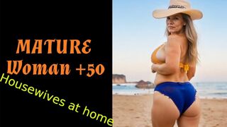 Older Attractive Mature Women +50. Housewives in bikinis and elegant and attractive clothes