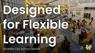 The Campus of Wickliffe – Designed For Flexible Learning