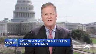 American Airlines CEO: Demand for domestic, leisure travel appears 'robust'