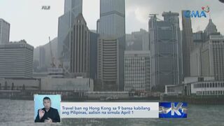 Travel ban ng Hong Kong sa 9 bansa kabilang ang Pilipinas, aalisin na simula April 1 | Saksi