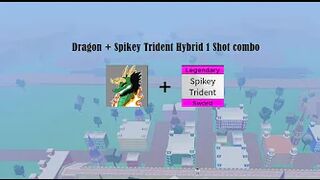 Dragon + Spikey Trident Hybrid 1 Shot Combo (Blox fruits) - [Roblox]