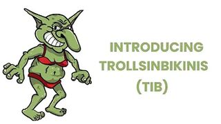 TROLLS IN BIKINIS - (TIB)