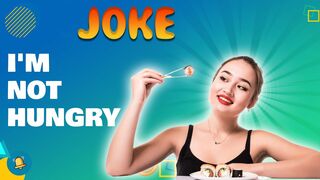 Funny jokes - I'm not hungry