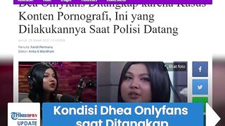 Polisi Beri Jawaban soal Kondisi Dhea Onlyfans saat Ditangkap, Benarkah sedang Live