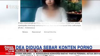 Dea, Konten Kreator Onlyfans Ditangkap Terkait Konten Pornografi #iNewsSore 25/03