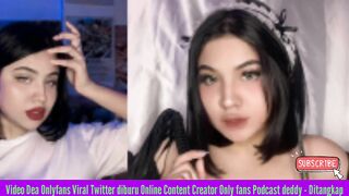 Video Dea Onlyfans Viral Twitter diburu Online Content Creator Only fans Podcast deddy - Ditangkap