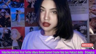 Video Dea Onlyfans Viral Twitter diburu Online Content Creator Only fans Podcast deddy - Ditangkap