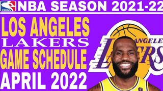 LOS ANGELES LAKERS GAME SCHEDULE APRIL 2022 | NBA SEASON 2021-22