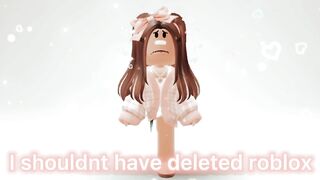 When You Delete Roblox… ????????