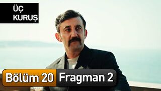 Üç Kuruş 20. Bölüm 2. Fragman