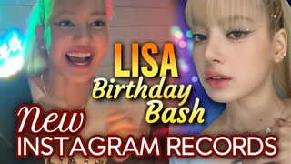 Lisa News | Spectacular Birthday Bash x Amazing Instagram Records