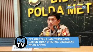 DEA ONLYFANS JADI TERSANGKA, NAMUN TIDAK DITAHAN. DIKENAKAN WAJIB LAPOR