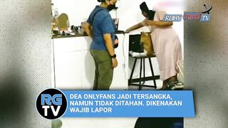 DEA ONLYFANS JADI TERSANGKA, NAMUN TIDAK DITAHAN. DIKENAKAN WAJIB LAPOR