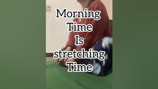 Morning Time IS stretching Time. #stretching #easystretching