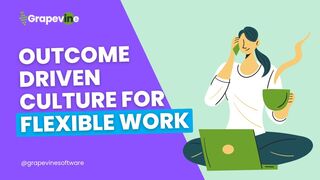 Shifting from 9 5 to Outcome Driven Culture for Flexible Work