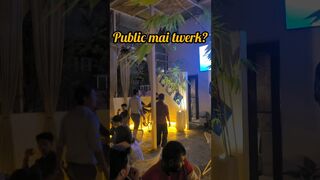 PUBLIC MAI KIYA TWERK? #minivlog