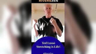 Ted Lasso - Stretching is Life!