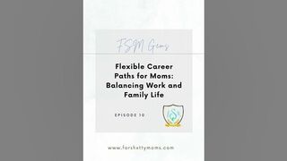 Flexible Career Paths for Moms: Balancing Work and Family Life #FSM #FORSHXTTYMOMS #FSMGEMS