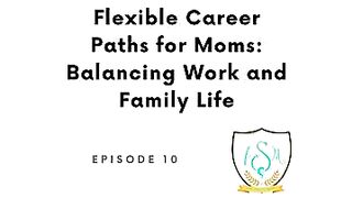 Flexible Career Paths for Moms: Balancing Work and Family Life #FSM #FORSHXTTYMOMS #FSMGEMS