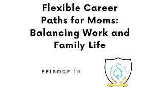 Flexible Career Paths for Moms: Balancing Work and Family Life #FSM #FORSHXTTYMOMS #FSMGEMS