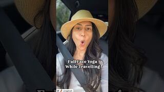 Full Face Yoga While Travelling