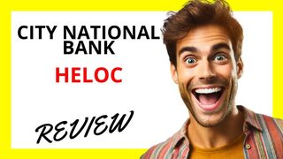 ???? City National Bank HELOC Review: Flexible Home Equity Solutions with Personalized Service