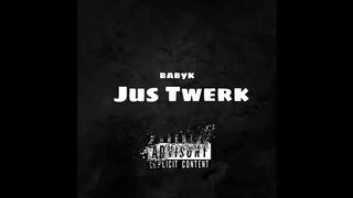 Jus twerk-babyk