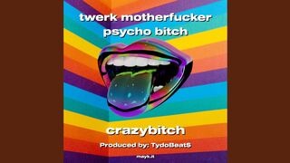 twerk m*********** psycho b****