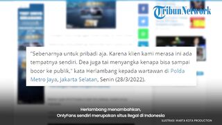 Jadi Tersangka Penyebaran Konten Pornografi, Dea Tak Sangka Videonya di Onlyfans Bocor ke Publik