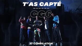 CG6 - T’as Capté (Clip Officiel) | 5T Compilation, Pt. 1