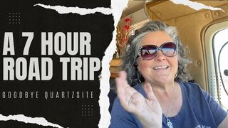 A 7 Hour Travel Day - Leaving Quartzsite Arizona - authentic unedited DITL Mashup Vlogs