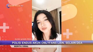 POLISI BURU KONTEN KREATOR ONLYFANS LAIN SELAIN DEA