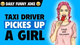 Funny jokes - taxi driver picks up a girl