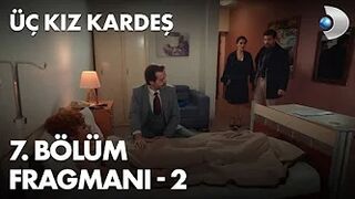 Üç Kız Kardeş 7. Bölüm Fragmanı - 2