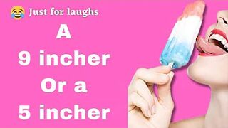 Funny jokes - Choose between a 9 incher and a 5 incher