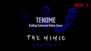 Tenome's Voice Lines (Ending Cutscene) - ROBLOX | The Mimic: Jealousy's Book - Chapter 1