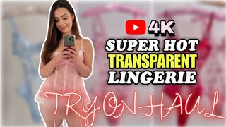 [4K] TRANSPARENT Lingerie Try On Haul | Super Hot Lingerie Try on Haul????